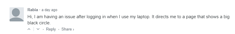 Issue after logging in from laptop. It directs to page with big black circle.