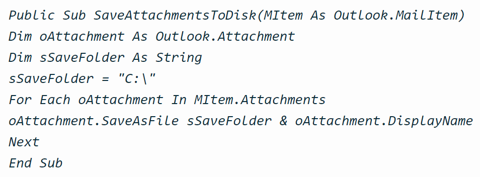 Public Sub SaveAttachmentsToDisk(MItem كـ Outlook.MailItem) Dim oAttachment As Outlook.Attachment Dim sSaveFolder As String sSaveFolder = "C:\" For Each oAttachment In MItem.Attachments oAttachment.SaveAsFile sSaveFolder & oAttachment.DisplayName Next End Sub